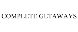 COMPLETE GETAWAYS trademark