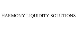 HARMONY LIQUIDITY SOLUTIONS trademark