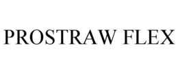 PROSTRAW FLEX trademark