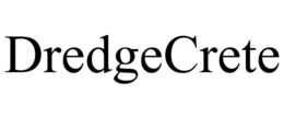 DREDGECRETE trademark