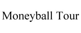 MONEYBALL TOUR trademark