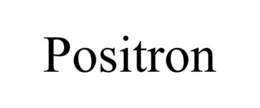 POSITRON trademark