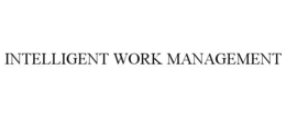 INTELLIGENT WORK MANAGEMENT trademark