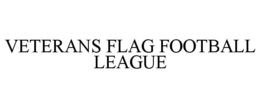 VETERANS FLAG FOOTBALL LEAGUE trademark