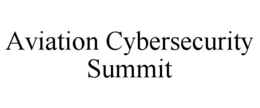 AVIATION CYBERSECURITY SUMMIT trademark