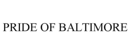 PRIDE OF BALTIMORE trademark