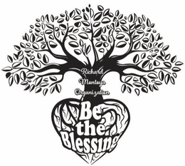 RICHARD MONTOYA ORGANIZATION BE THE BLESSING trademark