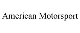AMERICAN MOTORSPORT trademark