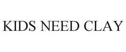 KIDS NEED CLAY trademark
