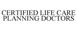 CERTIFIED LIFE CARE PLANNING DOCTORS trademark