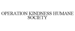 OPERATION KINDNESS HUMANE SOCIETY trademark