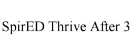 SPIRED THRIVE AFTER 3 trademark