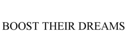 BOOST THEIR DREAMS trademark