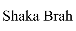 SHAKA BRAH trademark