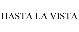HASTA LA VISTA trademark