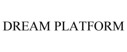 DREAM PLATFORM trademark