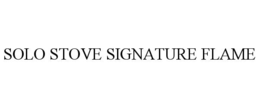SOLO STOVE SIGNATURE FLAME trademark
