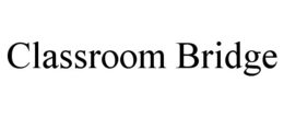 CLASSROOM BRIDGE trademark