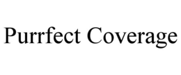 PURRFECT COVERAGE trademark