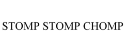 STOMP STOMP CHOMP trademark