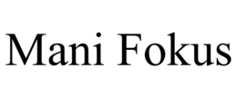 MANI FOKUS trademark