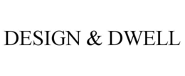 DESIGN & DWELL trademark