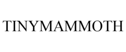 TINYMAMMOTH trademark