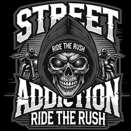 STREET ADDICTION RIDE THE RUSH RIDE THE RUSH trademark