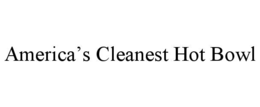 AMERICA’S CLEANEST HOT BOWL trademark