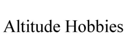 ALTITUDE HOBBIES trademark