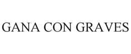 GANA CON GRAVES trademark