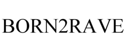 BORN2RAVE trademark
