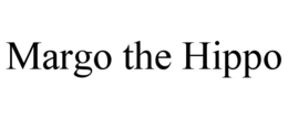 MARGO THE HIPPO trademark