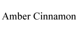 AMBER CINNAMON trademark