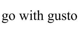 GO WITH GUSTO trademark