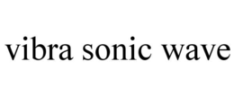 VIBRA SONIC WAVE trademark