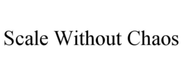 SCALE WITHOUT CHAOS trademark