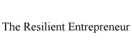 THE RESILIENT ENTREPRENEUR trademark