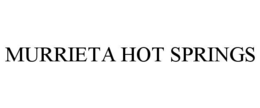 MURRIETA HOT SPRINGS trademark