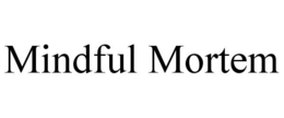 MINDFUL MORTEM trademark