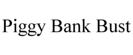 PIGGY BANK BUST trademark
