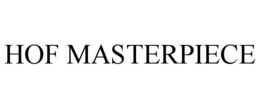 HOF MASTERPIECE trademark