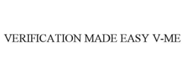VERIFICATION MADE EASY V-ME trademark