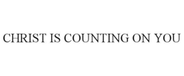 CHRIST IS COUNTING ON YOU trademark