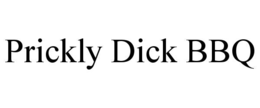 PRICKLY DICK BBQ trademark