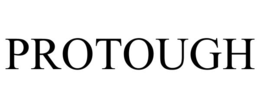 PROTOUGH trademark