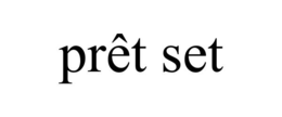 PRÊT SET trademark