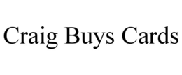 CRAIG BUYS CARDS trademark