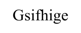 GSIFHIGE trademark