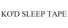 KO'D SLEEP TAPE trademark